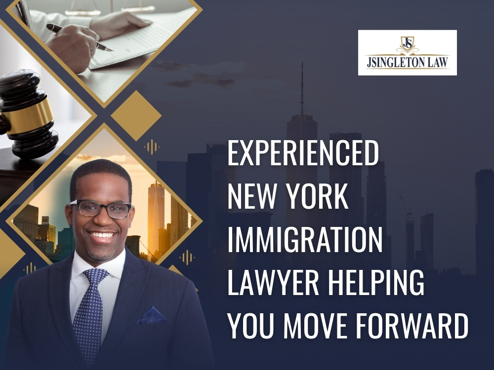 New York Immigration - Experienced New York Immigration Lawyer - JSingleton Law